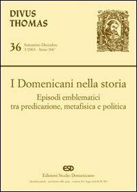 I domenicani nella storia. Episodi emblematici tra predicazione, metafisica e politica - copertina