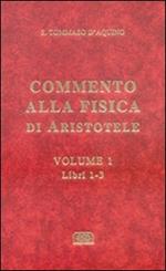 Commento alla Fisica di Aristotele. Vol. 1: Libri 1-3