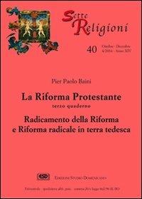 La riforma protestante. Vol. 3: Radicamento della Riforma e Riforma radicale in terra tedesca. - P. Paolo Baini - copertina