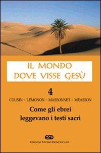 Il mondo dove visse Gesù. Vol. 4: Come gli ebrei leggevano i testi sacri - copertina