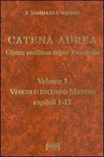 Catena aurea. Glossa continua super evangelia. Testo latino a fronte. Vol. 1: Vangelo secondo Matteo. Capitoli 1-2.