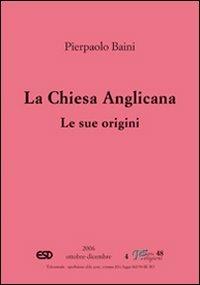 La Chiesa anglicana. Le sue origini - Pierpaolo Baini - copertina