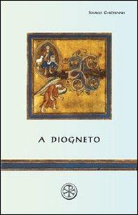 A Diogneto. Testo greco a fronte - Anonimo - copertina