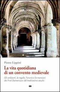 La vita quotidiana di un convento medievale - Pietro Lippini - copertina