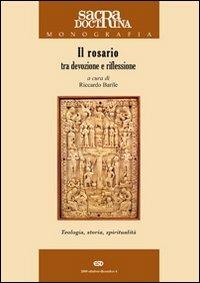 Il rosario tra devozione e riflessione. Teologia, storia, spiritualità - copertina
