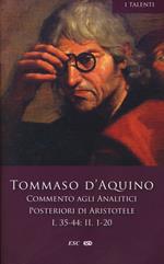 Commento agli analitici posteriori di Aristotele. Vol. 2: Libro I, lezioni 35-44-Libro II, lezioni 1-20.