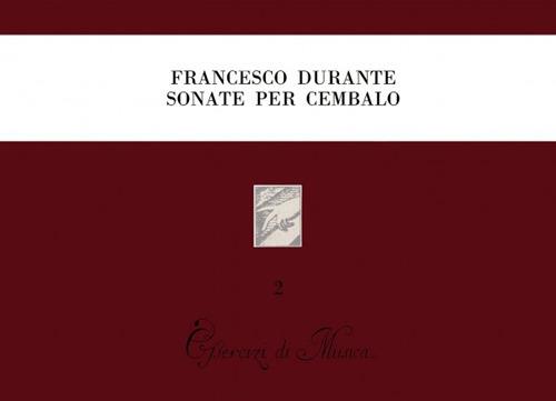 Sonate per cembalo divise in studii e divertimenti (rist. anast. Napoli, 1732) - Francesco Durante - copertina
