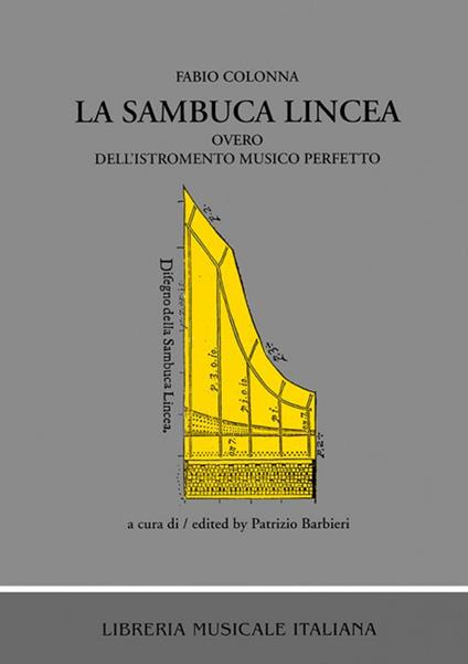 La sambuca lincea overo dell'istromento musico perfetto. Con annotazioni critiche manoscritte di Scipione Stella (1618-1624) (rist. anast. Napoli, 1618) - Fabio Colonna - copertina