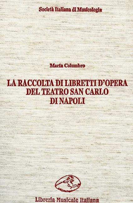 La raccolta di libretti d'opera del Teatro San Carlo di Napoli - Marta Columbro - copertina