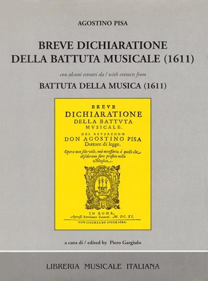 Breve dichiaratione della battuta musicale (rist. anast. 1611). Con alcuni estratti da «Battuta della musica» (1611) - Agostino Pisa - copertina