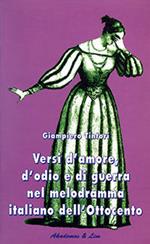 Versi d'amore, d'odio e di guerra nel melodramma italiano dell'Ottocento