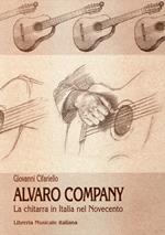 Alvaro Company. La chitarra classica in Italia nel secondo Novecento