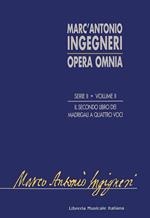 Opera omnia serie seconda: musica profana. Vol. 2: Il secondo libro de madrigali a quattro voci