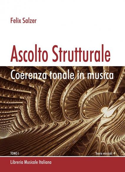 Ascolto strutturale. Coerenza tonale in musica - Felix Salzer - copertina