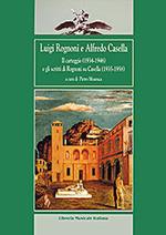 Luigi Rognoni e Alfredo Casella. Il carteggio (1934-1946) e gli scritti di Rognoni su Casella (1935-1958)