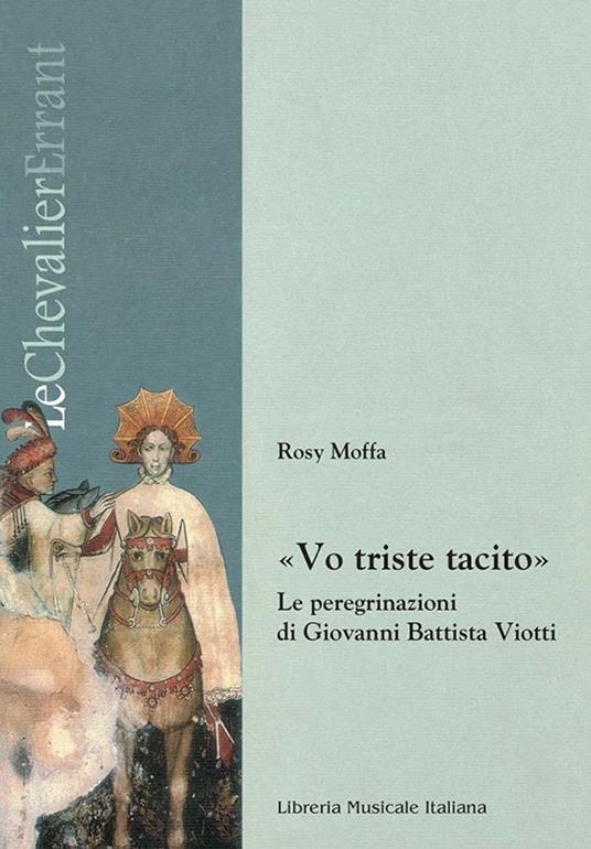 «Vo triste tacito». Le peregrinazioni di Giovanni Battista Viotti. Con CD Audio - Rosy Moffa - copertina