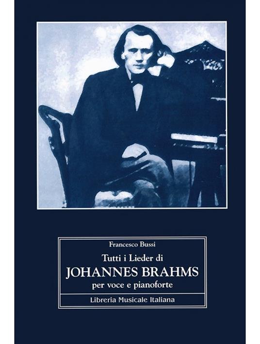 Tutti i Lieder di Johannes Brahms per voce e pianoforte - Francesco Bussi - copertina