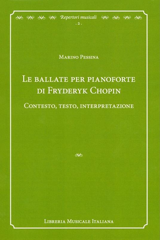 Le ballate per pianoforte di Fryderyk Chopin. Contesto, testo, interpretazione - Marino Pessina - copertina