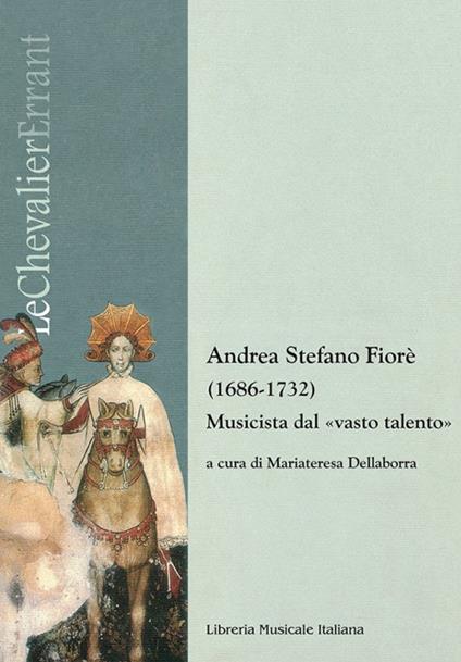 Andrea Stefano Fiorè (1686-1732). Musicista dal «vasto talento» - copertina