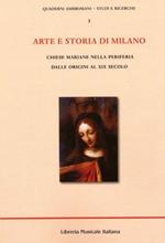 Arte e storia di Milano. Chiese mariane nella periferia dalle origini al XIX secolo