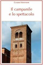 Il campanile e lo spettacolo. Con DVD