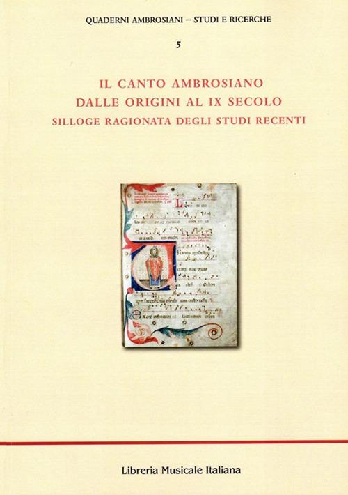 Il canto ambrosiano dalle origini al IX secolo. Silloge ragionata degli studi recenti - Francesco Petazzi - copertina