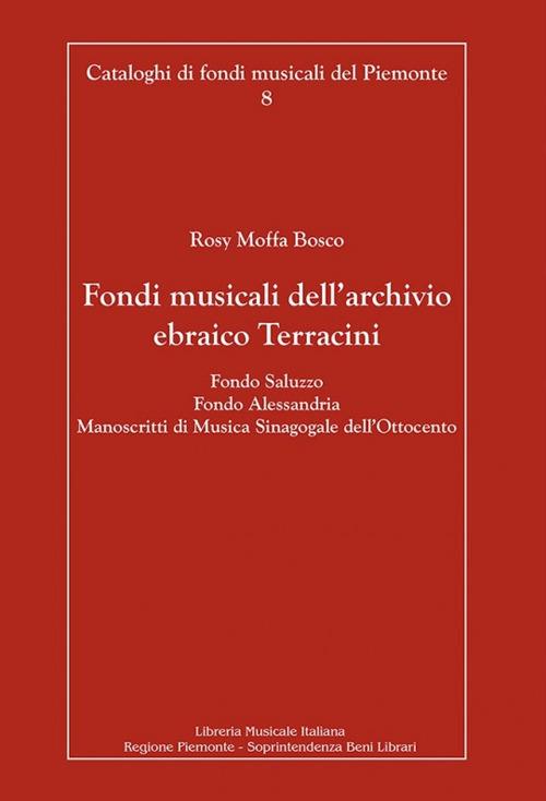 Fondi musicali dell'archivio ebraico Terracini. Fondo Saluzzo, fondo Alessandria, manoscritti di musica sinagogale dell'Ottocento - Rosy Moffa Bosco - copertina