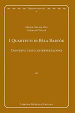 I quartetti di Béla Bartók. Contesto, testo, interpretazione