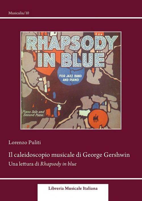 Il caleidoscopio musicale di George Gershwin. Una lettura di Rhapsody in blue - Lorenzo Puliti - copertina