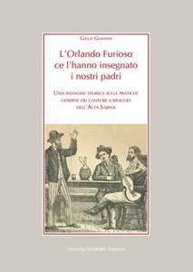 Image of L' Orlando Furioso ce l'hanno insegnato i nostri padri. Una indagine storica sulle pratiche odierne dei cantori a bracci dell'Alta Sabina