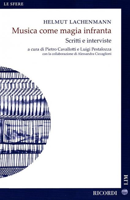 Musica come magia infranta. Scritti e interviste - Helmut Lachenmann - copertina