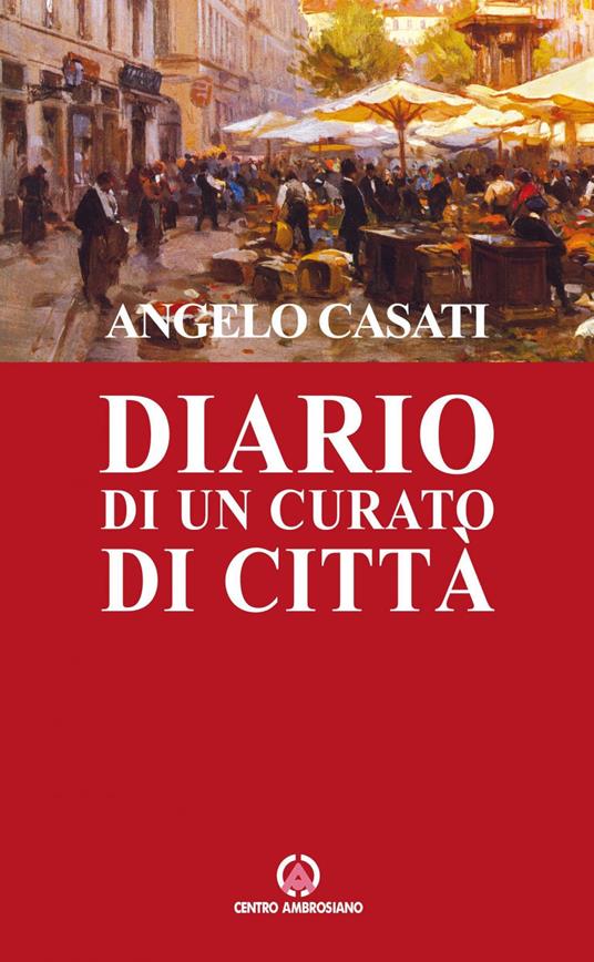 Diario di un curato di città - Angelo Casati - ebook