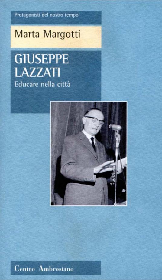 Giuseppe Lazzati. Educare nella città - Marta Margotti - ebook