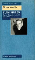 Luigi Sturzo. Il prete che portò i cattolici alla politica