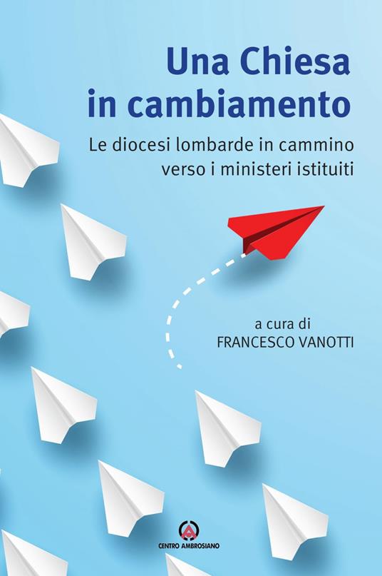 Una Chiesa in cambiamento. Le diocesi lombarde in cammino verso i ministeri istituiti - Francesco Vanotti - ebook