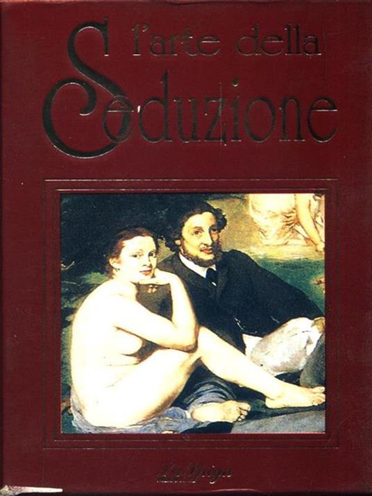 L' arte della seduzione - Mario Cantella,Donatella Magrassi - 2