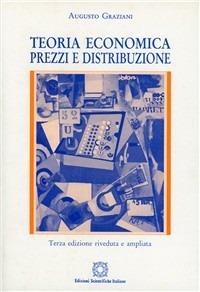 Teoria economica. Prezzi e distribuzione - Augusto Graziani - copertina