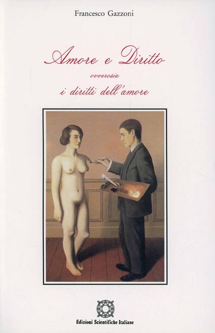 Amore e diritto ovverosia i diritti dell'amore - Francesco Gazzoni - copertina