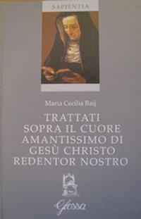 Trattati sopra il cuore amantissimo di Gesù Christo redentor nostro - Cecilia Baij - copertina