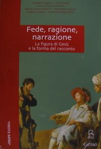 Fede, ragione, narrazione. Atti del Convegno di studio della F.T.I.S. - Pierangelo Sequeri - copertina