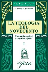 La teologia del Novecento. Momenti maggiori e questioni aperte