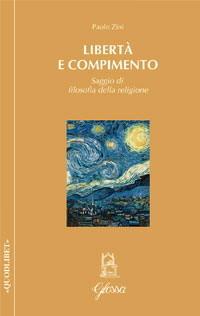 Libertà e compimento. Saggio di filosofia della religione - Paolo Zini - copertina