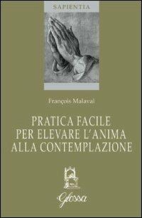 Pratica facile per elevare l'anima alla contemplazione - François Malaval - copertina