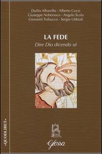 La fede. Dire Dio dicendo sé - copertina