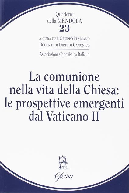 La comunione nella vita della Chiesa: le prospettive emergenti dal Vaticano II - copertina