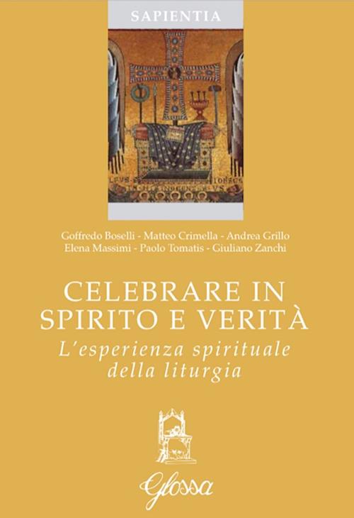 Celebrare in spirito e verità. L'esperienza spirituale della liturgia - copertina