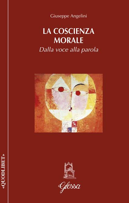 La coscienza morale. Dalla voce alla parola - Giuseppe Angelini - copertina