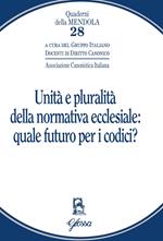 Unità e pluralità della normativa ecclesiale: quale futuro per i codici?