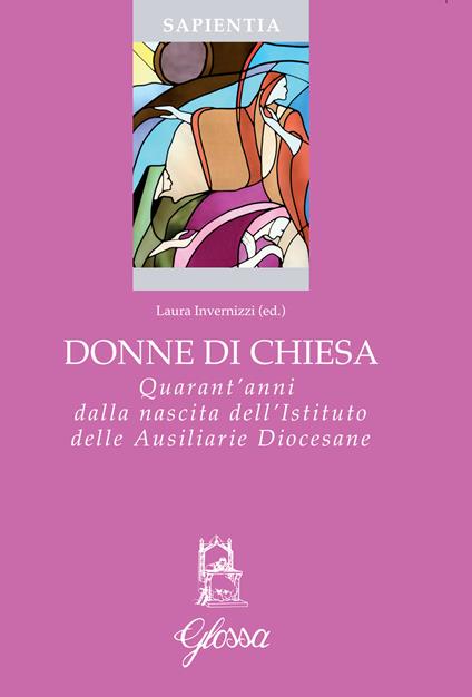 Donne di Chiesa. Quarant'anni dalla nascita dell'Istituto delle Ausiliarie Diocesane - copertina