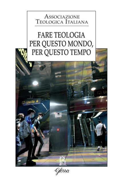 Fare teologia. Per questo mondo, per questo tempo - copertina